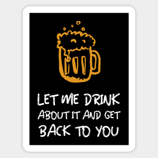 Let Me Drink About It Sticker